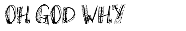 Oh God Why font preview